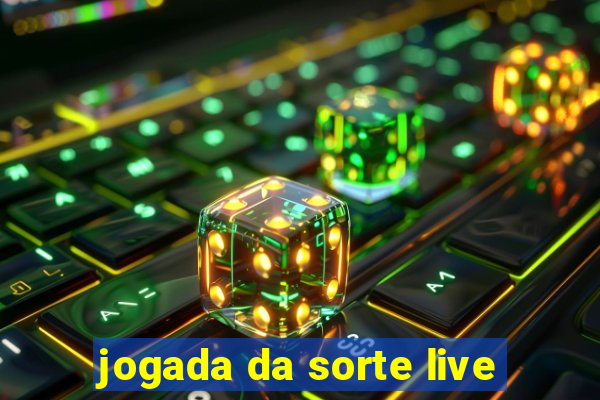 jogada da sorte live